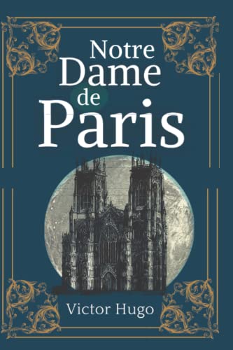 Notre Dame De Paris: De Victor Hugo | Texte intégral avec biographie de l'auteur von Independently published